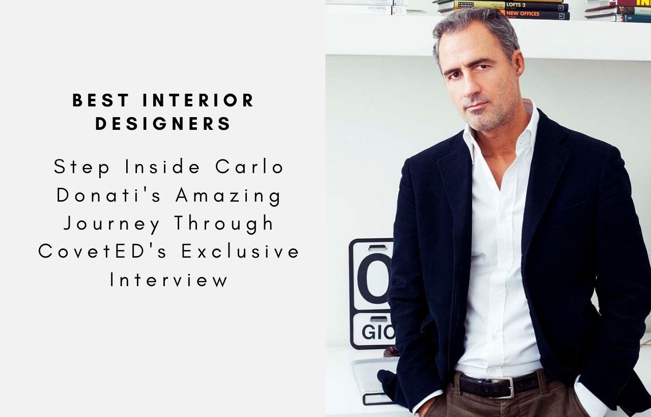 Step Inside Carlo Donati's Amazing Journey Through CovetED's Exclusive Interview (8)