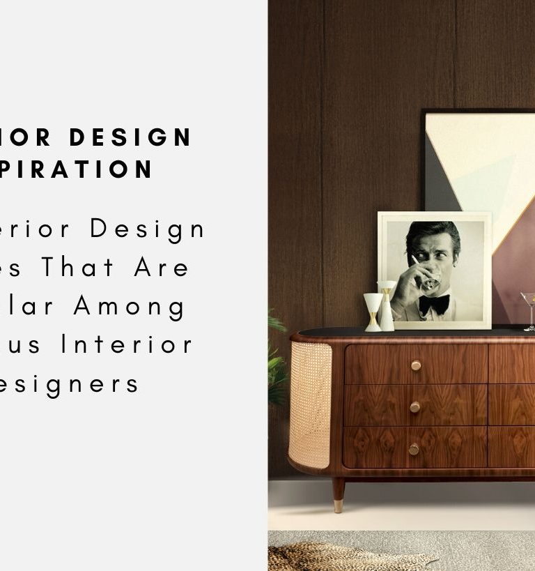 5 Interior Design Styles That Are Popular Among Famous Interior Designers