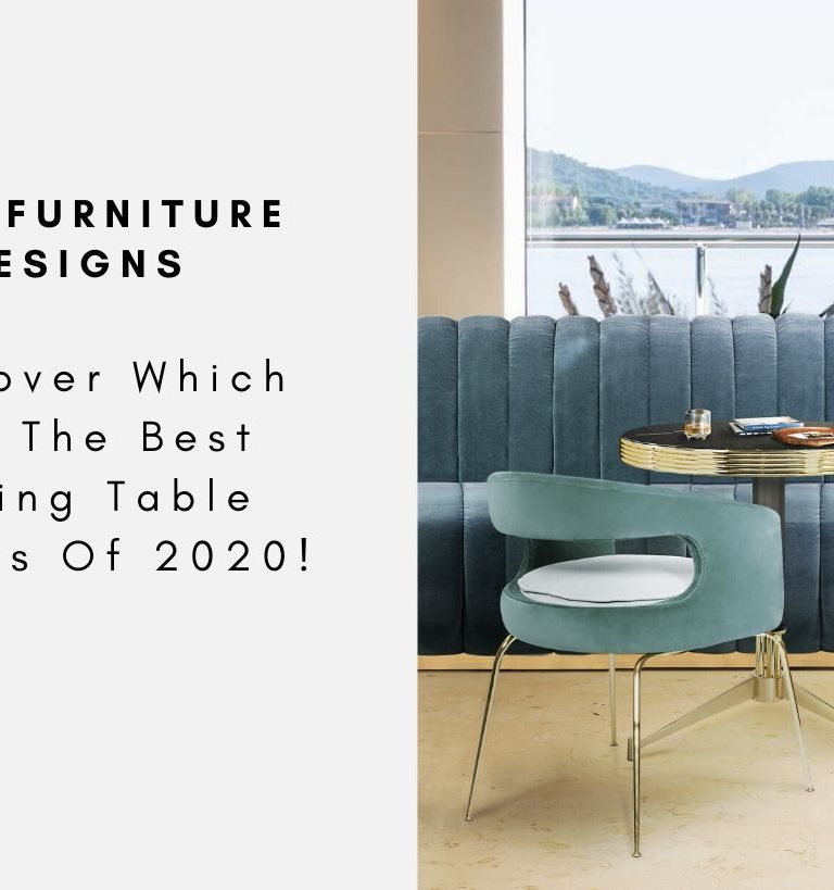 Discover Which Are The Best Dining Table Designs Of 2020! (See More)
