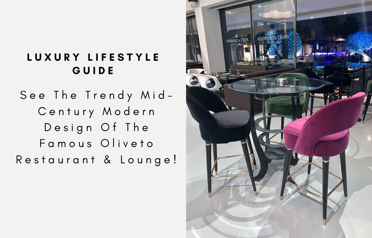 See The Trendy Mid-Century Modern Design Of The Famous Oliveto Restaurant & Lounge!
