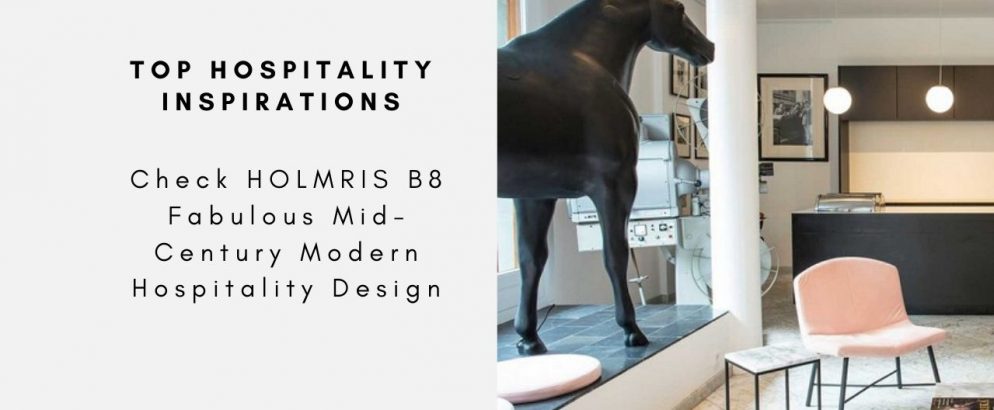 Check HOLMRIS B8 Fabulous Mid-Century Modern Hospitality Design