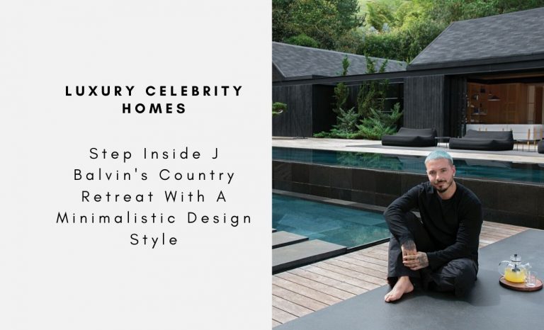 Step Inside J Balvin's Country Retreat With A Minimalistic Design Style