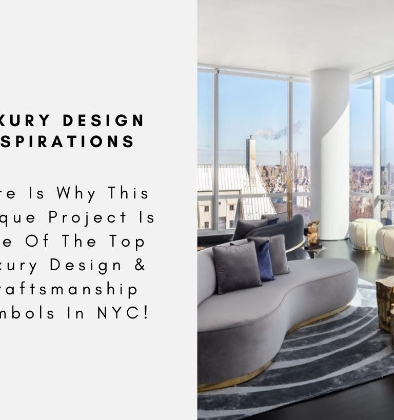 Here Is Why This Unique Project Is One Of The Top Luxury Design & Craftsmanship Symbols In NYC!
