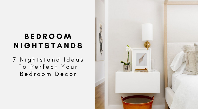 7 Nightstand Ideas To Perfect Your Bedroom Decor