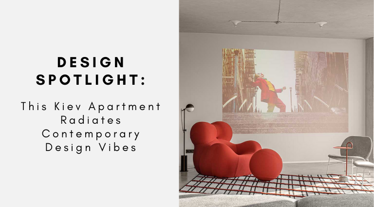 Design Spotlight_ This Kiev Apartment Radiates Contemporary Design Vibes