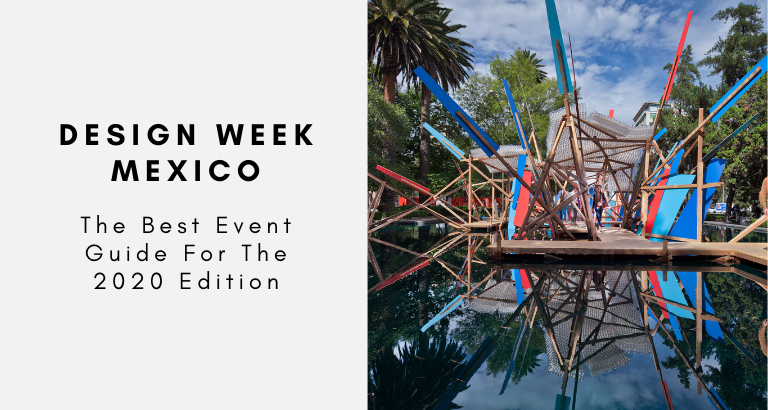 Design Week Mexico_ The Best Event Guide For The 2020 Edition