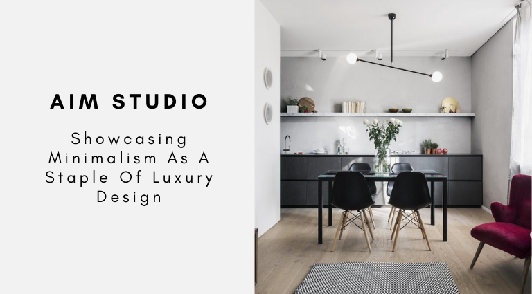 AIM Studio_ Showcasing Minimalism As A Staple Of Luxury Design