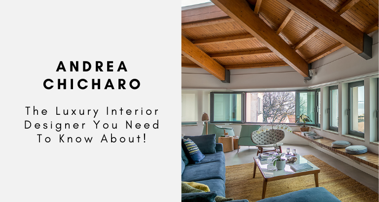 Andrea Chicharo_ The Luxury Interior Designer You Need To Know About!