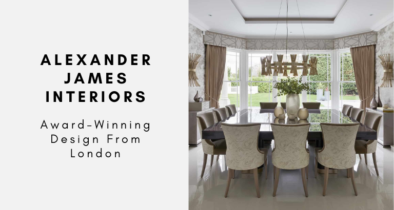Alexander James Interiors_ Award-Winning Design From London