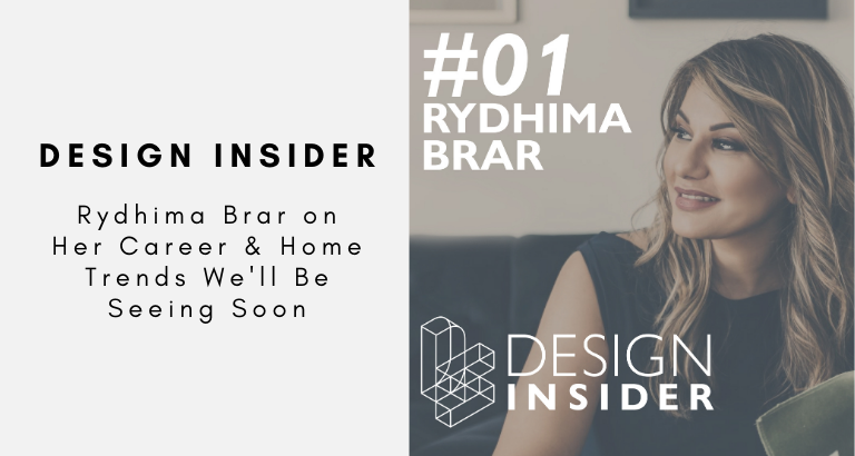 Design Insider_ Rydhima Brar on Her Career & Home Trends We'll Be Seeing Soon