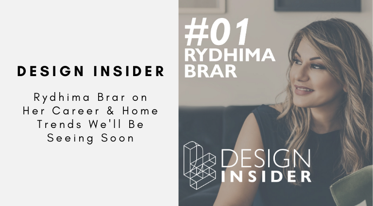 Design Insider_ Rydhima Brar on Her Career & Home Trends We'll Be Seeing Soon