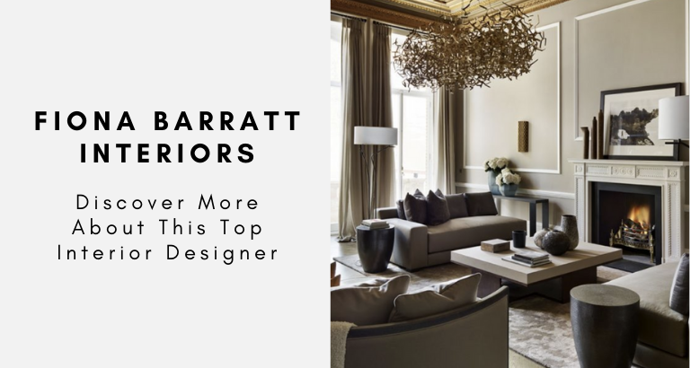 Fiona Barratt Interiors_ Discover More About This Top Interior Designer