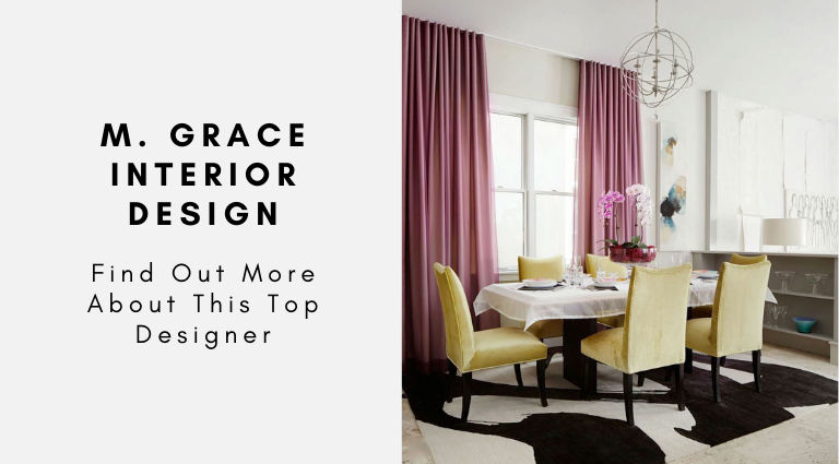 M. Grace Interior Design_ Find Out More About This Top Designer