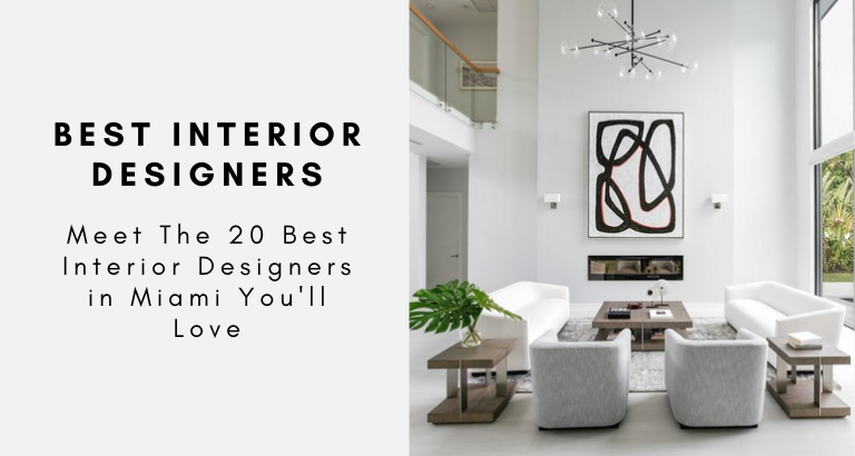 Meet The 20 Best Interior Designers in Miami You'll Love