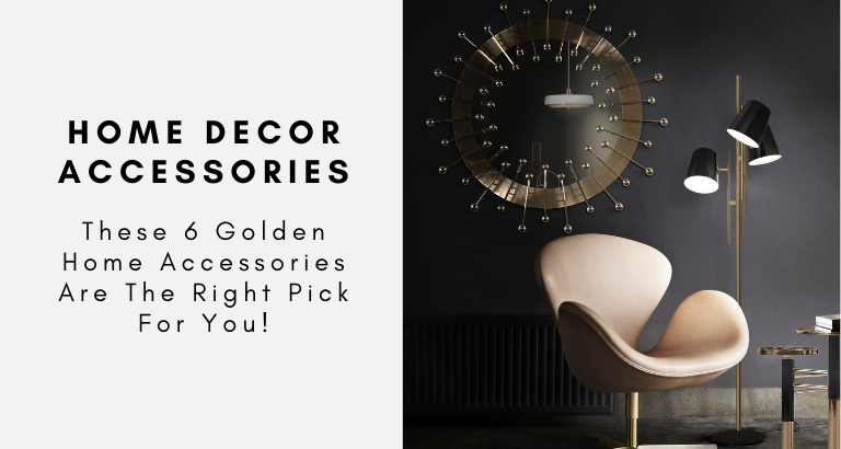 These 6 Golden Home Accessories Are The Right Pick For You!