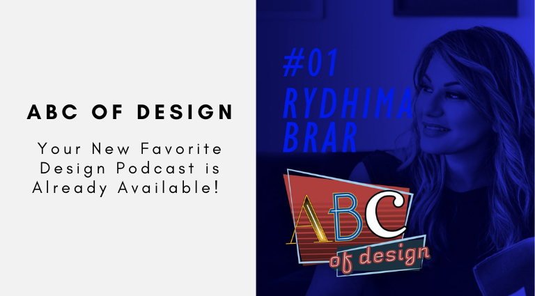 Your New Favorite Design Podcast is Already Available! Stay Tuned and Learn Your ABC of Design!