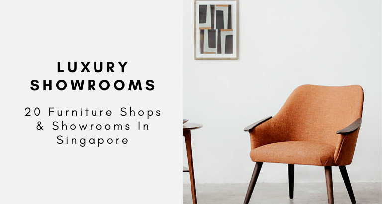 20 Furniture Shops & Showrooms In Singapore