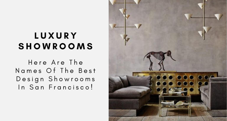 Here Are The Names Of The Best Design Showrooms In San Francisco!