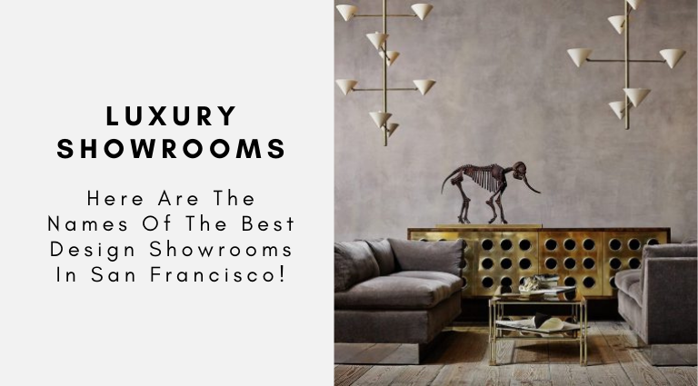 Here Are The Names Of The Best Design Showrooms In San Francisco!