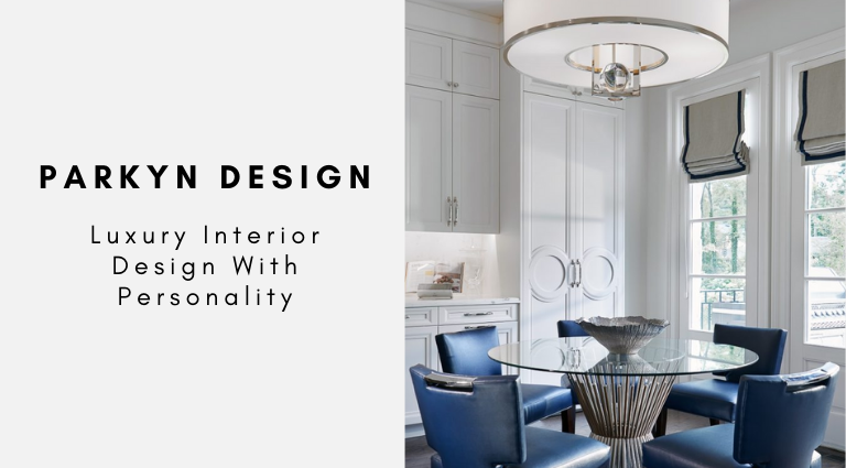 Parkyn Design_ Luxury Interior Design With Personality