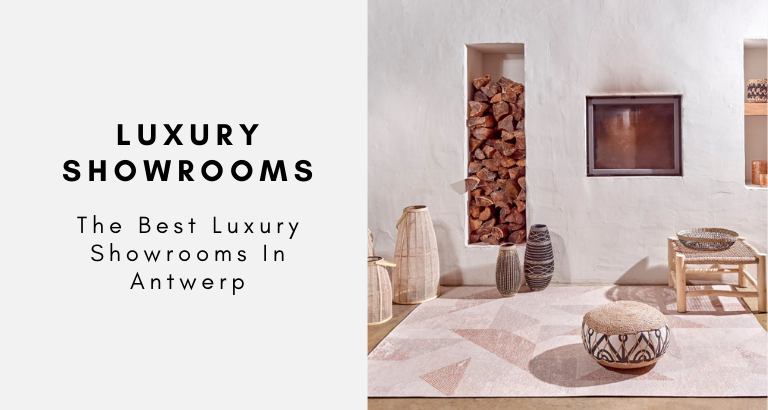 The Best Luxury Showrooms In Antwerp