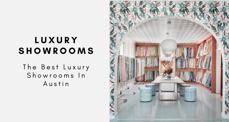 The Best Luxury Showrooms In Austin