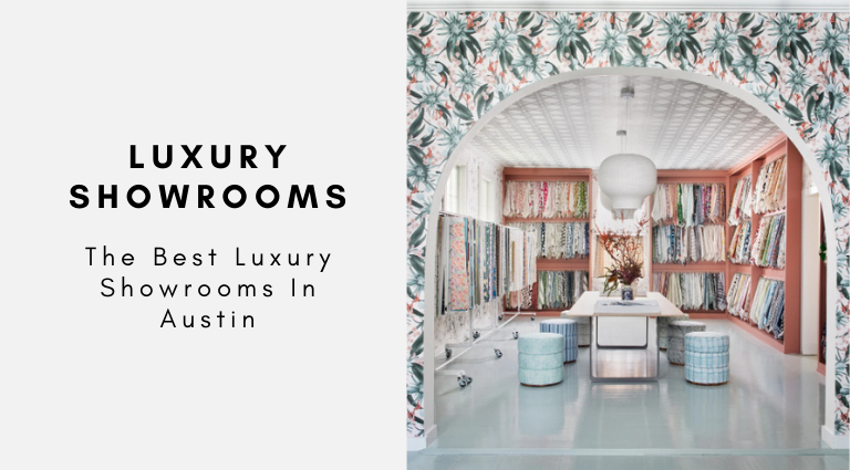 The Best Luxury Showrooms In Austin