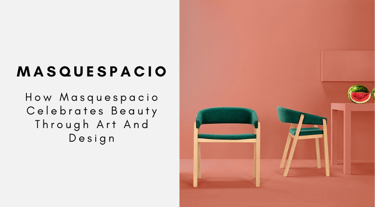 How Masquespacio Celebrates Beauty Through Art And Design