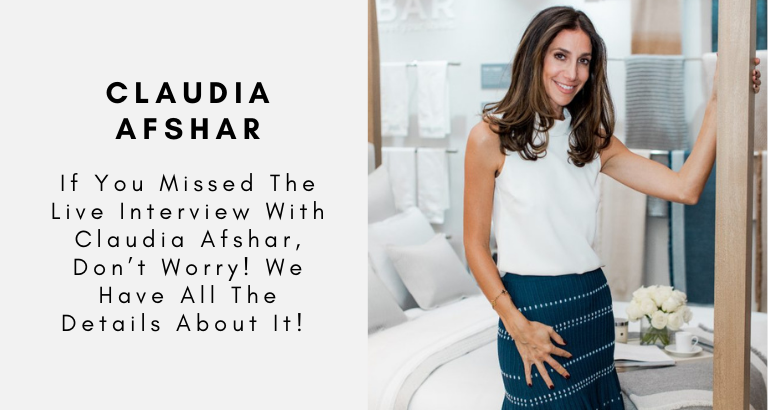 If You Missed The Live Interview With Claudia Afshar, Don’t Worry! We Have All The Details About It!