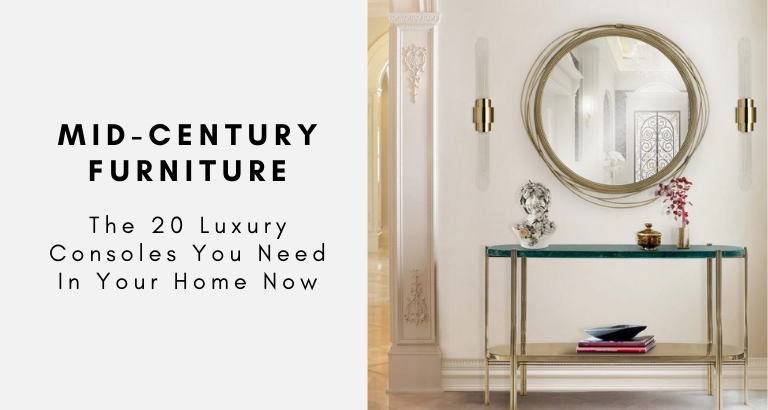 The 20 Luxury Consoles You Need In Your Home Now