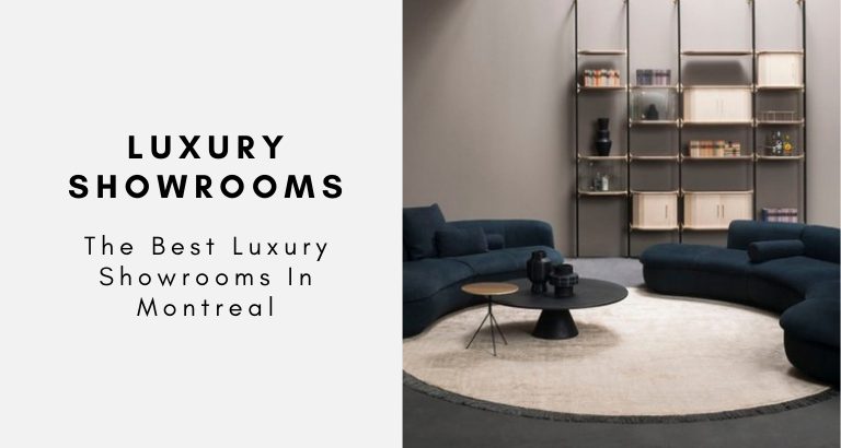 The Best Luxury Showrooms In Montreal