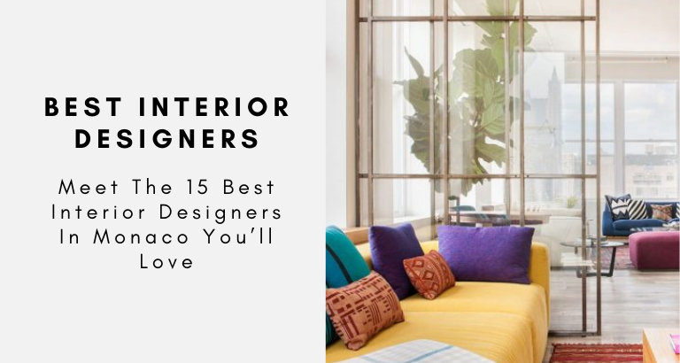 Meet The 15 Best Interior Designers In Monaco You’ll Love