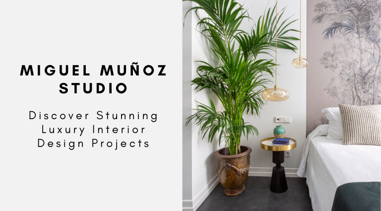 Miguel Muñoz Studio_ Discover Stunning Luxury Interior Design Projects