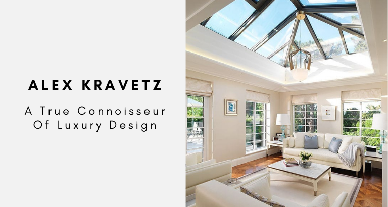 Alex Kravetz A True Connoisseur Of Luxury Design (1)