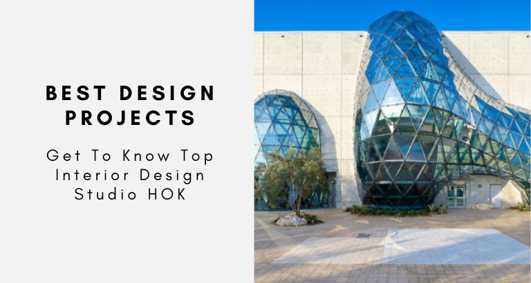 Get To Know Top Interior Design Studio HOK