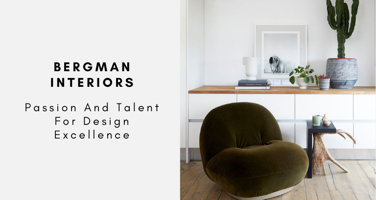 Bergman Interiors Passion And Talent For Design Excellence