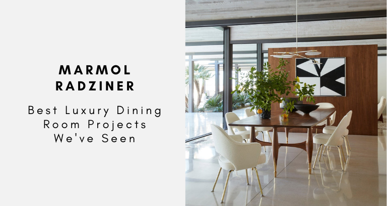 Marmol Radziner Best Luxury Dining Room Projects We've Seen