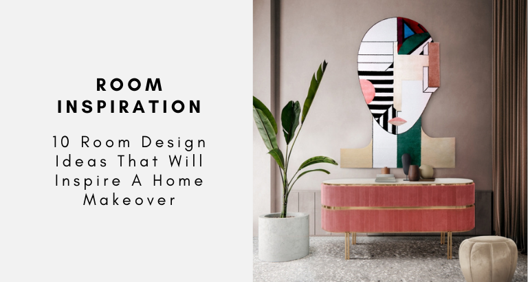 10 Room Design Ideas That Will Inspire A Home Makeover