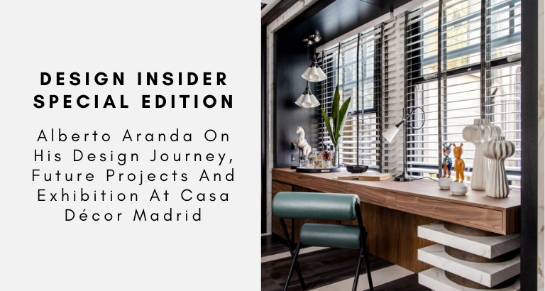 Design Insider Special Edition Alberto Aranda On His Design Journey, Future Projects And Exhibition At Casa Décor Madrid