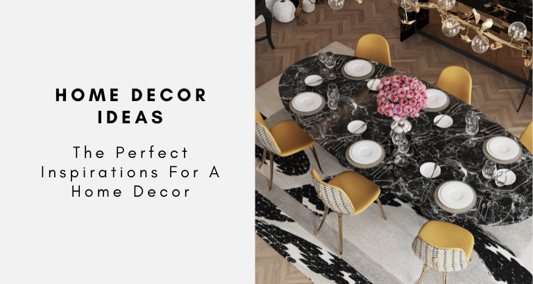 The Perfect Inspirations For A Home Decor