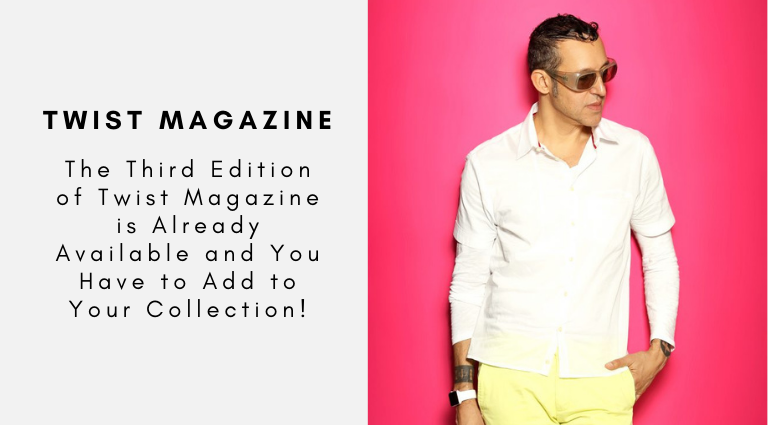 The Third Edition of Twist Magazine is Already Available and You Have to Add to Your Collection!