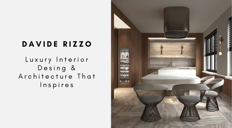 Davide Rizzo Luxury Interior Desing & Architecture That Inspires
