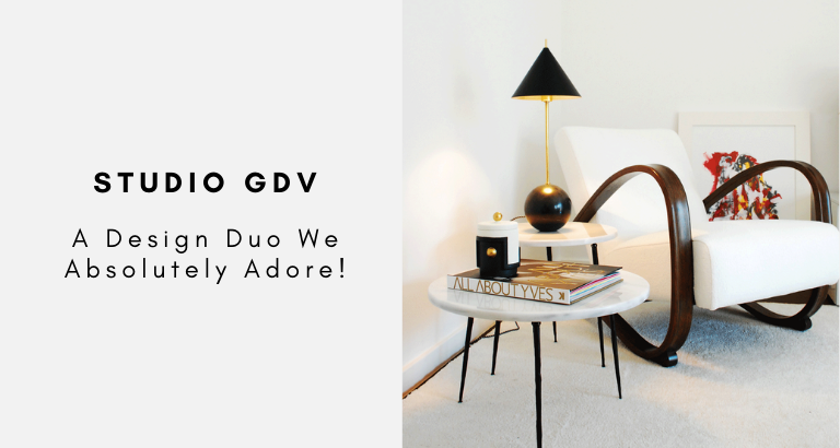 Studio GDV A Design Duo We Absolutely Adore!