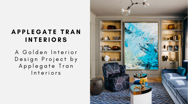 A Golden Interior Design Project by Applegate Tran Interiors