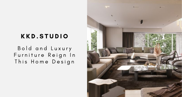 Bold and Luxury Furniture Reign In This Home Design By KKD.Studio