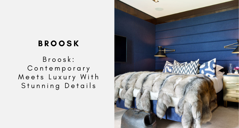 Broosk Contemporary Meets Luxury With Stunning Details