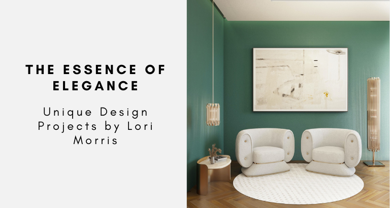 The Essence of Elegance Unique Design Projects by Lori Morris