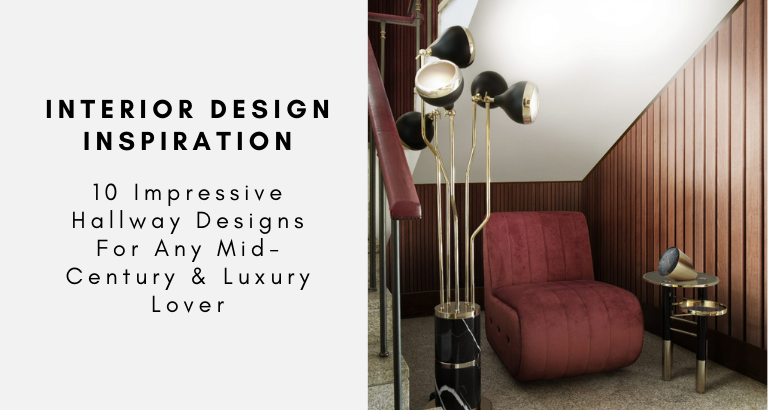 10 Impressive Hallway Designs For Any Mid-Century & Luxury Lover