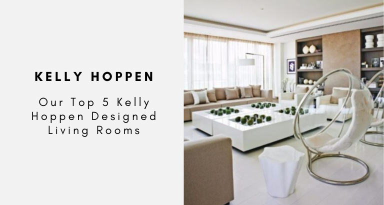 Our Top 5 Kelly Hoppen Designed Living Rooms