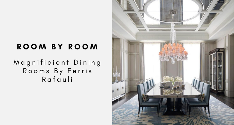 Magnificient Dining Rooms By Ferris Rafauli